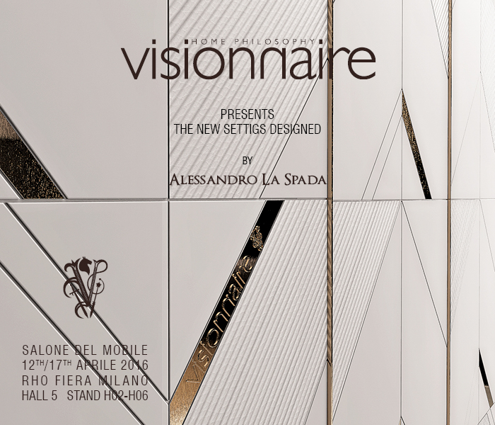 VISIONNAIRE | SALONE DEL MOBILE MILANO 2016